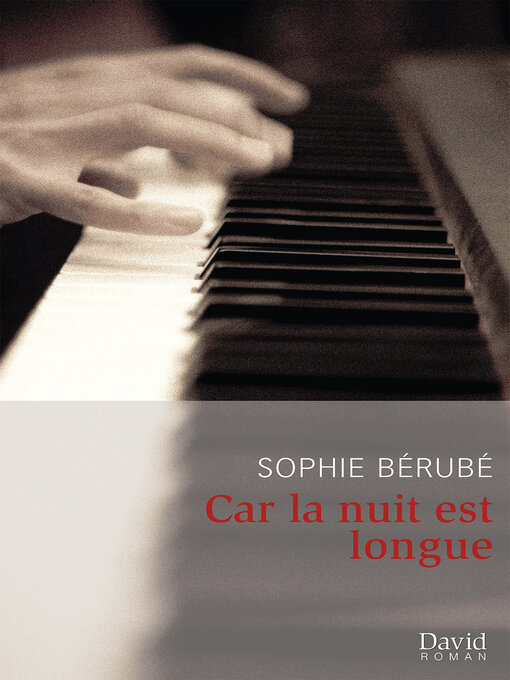 Title details for Car la nuit est longue by Sophie Bérubé - Available